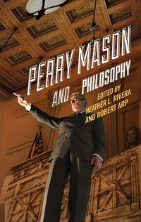 Book Cover for Perry Mason and Philosophy by Heather L Rivera, Robert Arp