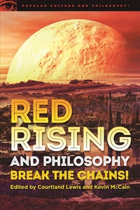 Book Cover for Red Rising and Philosophy by Courtland Lewis, Kevin McCain