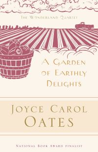 Book Cover for A Garden of Earthly Delights by Joyce Carol Oates