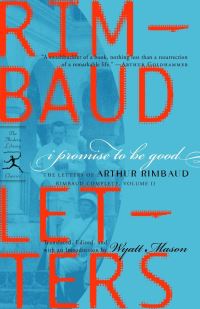 Book Cover for I Promise to Be Good by Arthur Rimbaud, Wyatt Mason