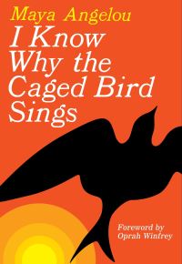 Book Cover for I Know Why the Caged Bird Sings by Maya Angelou