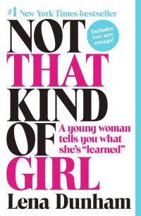 Book Cover for Not That Kind of Girl by Lena Dunham