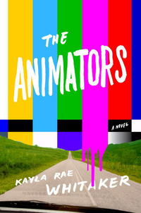 Book Cover for The Animators by Kayla Rae Whitaker