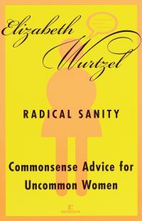 Book Cover for Radical Sanity by Elizabeth Wurtzel