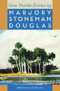 Book Cover for Nine Florida Stories by Marjory Stoneman Douglas, Kevin M McCarthy