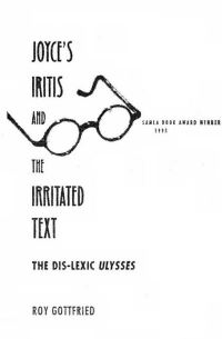 Book Cover for Joyce's Iritis and the Irritated Text by Roy K Gottfried