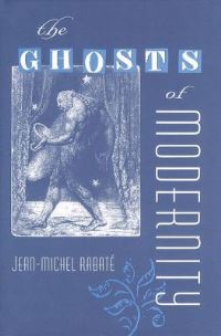 Book Cover for The Ghosts of Modernity by JeanMichel Rabaté