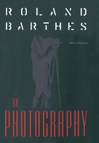 Book Cover for Roland Barthes on Photography by Nancy M Shawcross