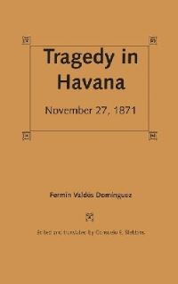 Book Cover for Tragedy in Havana by Fermín ValdésDomínguez, Consuelo E Stebbins