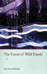 Book Cover for The Forest of Wild Hands by Judy Rowe Michaels