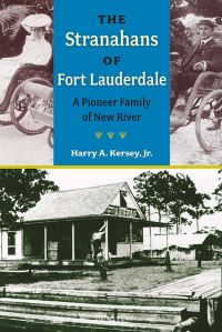 Book Cover for The Stranahans of Fort Lauderdale by Harry A Kersey