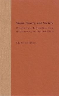 Book Cover for Sugar, Slavery, and Society by Bernard Moitt