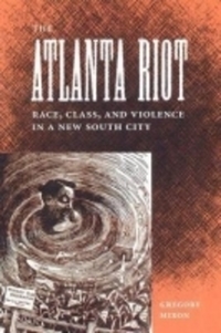 Book Cover for The Atlanta Riot by Gregory Mixon