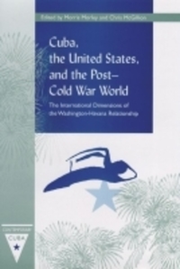Book Cover for Cuba, the United States, and the Post-Cold War World by Morris H Morley, Chris McGillion