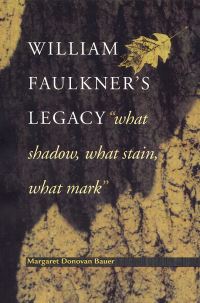 Book Cover for William Faulkner's Legacy by Margaret Donovan Bauer