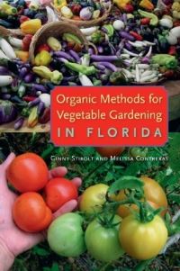Book Cover for Organic Methods for Vegetable Gardening in Florida by Ginny Stibolt, Melissa Contreras