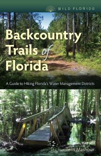 Book Cover for Backcountry Trails of Florida by Terri Mashour