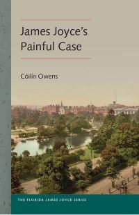 Book Cover for James Joyce's Painful Case by Cóilín Owens