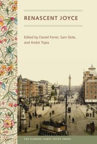 Book Cover for Renascent Joyce by Daniel Ferrer, Sam Slote, André Topia
