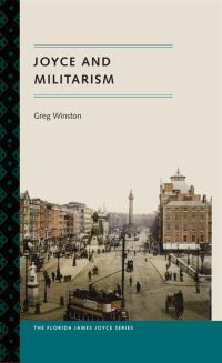 Book Cover for Joyce and Militarism by Greg C Winston