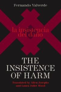 Book Cover for The Insistence of Harm by Fernando Valverde, Fernando Valverde