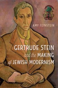 Book Cover for Gertrude Stein and the Making of Jewish Modernism by Amy Feinstein