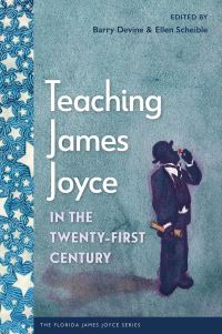 Book Cover for Teaching James Joyce in the Twenty-First Century by Barry Devine, Ellen Scheible