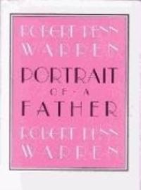 Book Cover for Portrait Of A Father by Robert Penn Warren