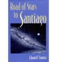 Book Cover for Road Of Stars To Santiago by Edward F Stanton