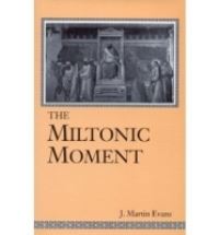 Book Cover for The Miltonic Moment by J Martin Evans