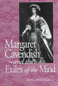 Book Cover for Margaret Cavendish and the Exiles of the Mind by Anna Battigelli