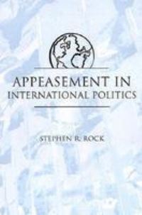 Book Cover for Appeasement in International Politics by Stephen R Rock