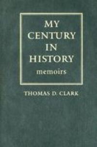 Book Cover for My Century in History by Thomas Dionysius Clark