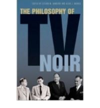 Book Cover for The Philosophy of TV Noir by Steven Sanders, Aeon J Skoble