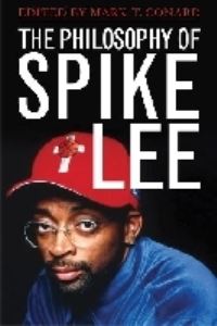 Book Cover for The Philosophy of Spike Lee by Mark T Conard