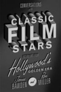Book Cover for Conversations With Classic Film Stars by James Bawden, Ron Miller
