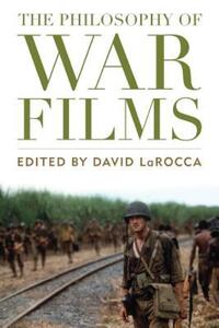Book Cover for The Philosophy of War Films by David LaRocca