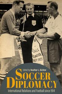 Book Cover for Soccer Diplomacy by Heather Dichter