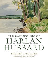 Book Cover for The Watercolors of Harlan Hubbard by Harlan Hubbard, Peter Morrin, Jessica K Whitehead