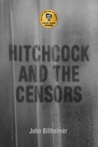 Book Cover for Hitchcock and the Censors by John W Billheimer