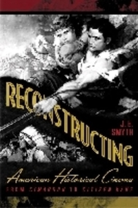 Book Cover for Reconstructing American Historical Cinema by J E Smyth