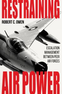 Book Cover for Restraining Air Power by Robert C Owen