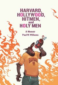Book Cover for Harvard, Hollywood, Hitmen, and Holy Men by Paul W Williams