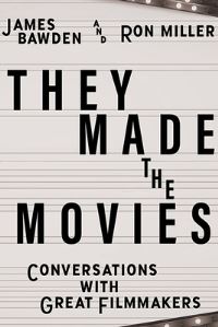 Book Cover for They Made the Movies by James Bawden, Ron Miller