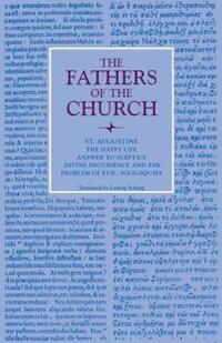 Book Cover for The Happy Life; Answer to Sceptics; Divine Providence and the Problem of Evil, Soliloquies by Augustine