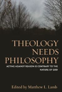 Book Cover for Theology Needs Philosophy by Matthew L Lamb