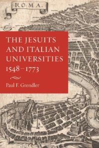 Book Cover for The Jesuits & Italian Universities 1548-1773 by Paul F Grendler