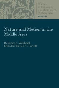Book Cover for Nature and Motion in the Middle Ages by James A Weisheipl