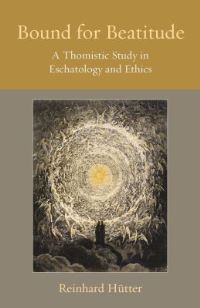Book Cover for Bound for Beatitude by Reinhard Hütter