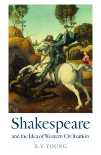 Book Cover for Shakespeare and the Idea of Western Civilization by R V Young